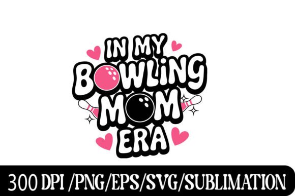 Download Fun Bowling Mom Era Graphic Design with - Premium Resources